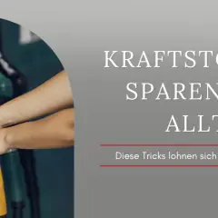 Kraftstoff sparen: 20% mehr Reichweite mit diesen einfachen Tipps